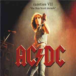 AC/DC - Rareties VII "The Bon Scott Decade" download free AC/DC - Rareties VII "The Bon Scott Decade" download mp3 flac