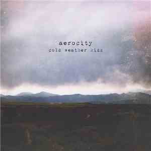 Aerocity - Cold Weather Kids download free Aerocity - Cold Weather Kids download mp3 flac