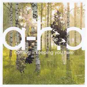 a-ha - Nothing Is Keeping You Here download free a-ha - Nothing Is Keeping You Here download mp3 flac