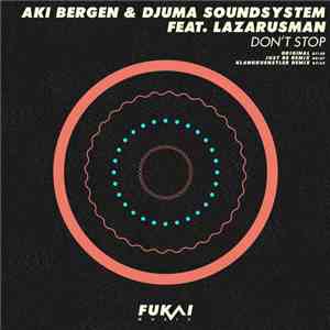 Aki Bergen & Djuma Soundsystem Feat. Lazarusman - Don't Stop download free