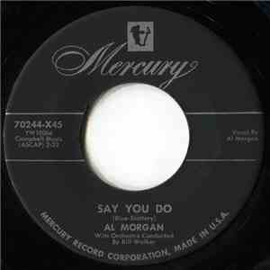 Al Morgan  - Say You Do download free