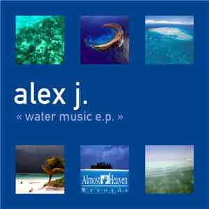 Alex J. - Water Music E.P. download mp3 flac