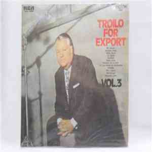 Aníbal Troilo - Troilo For Export Vol. 3 Mono download mp3 flac