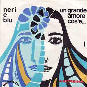 Andreina - Neri E Blu / Un Grande Amore Cos'E'... download free Andreina - Neri E Blu / Un Grande Amore Cos'E'... download mp3 flac