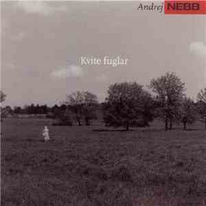 Andrej Nebb - Kvite Fuglar download mp3 flac