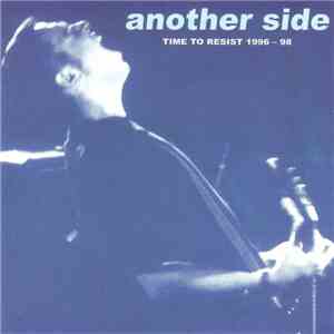 Another Side - Time To Resist 1996 - 98 download mp3 flac