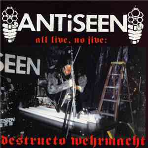 Antiseen - All Live, No Jive: Destructo Wehrmacht download free Antiseen - All Live, No Jive: Destructo Wehrmacht download mp3 flac