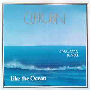 Anugama & Ariel - Cherubin - Like The Ocean download free Anugama & Ariel - Cherubin - Like The Ocean download mp3 flac