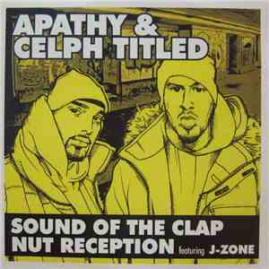 Apathy & Celph Titled - Sound Of The Clap / Nut Reception download free