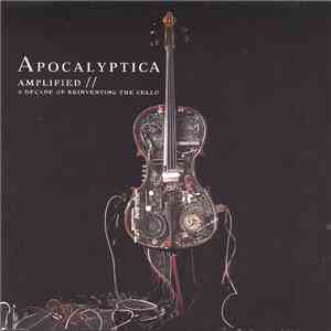 Apocalyptica - Amplified // A Decade Of Reinventing The Cello download free Apocalyptica - Amplified // A Decade Of Reinventing The Cello download mp3 flac