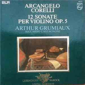 Arcangelo Corelli - Arthur Grumiaux, Riccardo Castagnone - 12 Sonate Per Violino Op. 5 - Sonaten Für Violine Und Cembalo Op. 5 download free Arcangelo Corelli - Arthur Grumiaux, Riccardo Castagnone - 12 Sonate Per Violino Op. 5 - Sonaten Für Violine Und Cembalo Op. 5 download mp3 flac