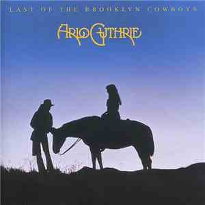 Arlo Guthrie - Last Of The Brooklyn Cowboys download mp3 flac