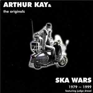Arthur Kay & The Originals Featuring Judge Dread - Ska Wars 1979 ~ 1999 download mp3 flac