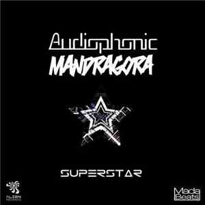 Audiophonic, Mandragora - Superstar download free Audiophonic, Mandragora - Superstar download mp3 flac