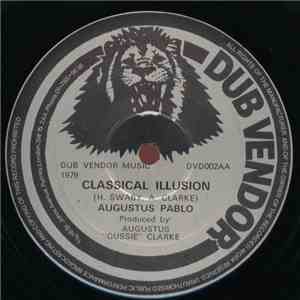 Augustus Pablo - Classical Illusion / Oregan Style (Screaming Pablo) download mp3 flac