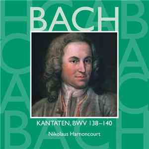 Bach, Nikolaus Harnoncourt - Kantaten, BWV 138-140 Vol.43 download free