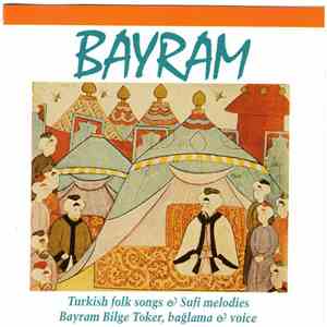 Bayram Bilge Toker - Bayram: Turkish Folk Songs & Sufi Melodies download free Bayram Bilge Toker - Bayram: Turkish Folk Songs & Sufi Melodies download mp3 flac