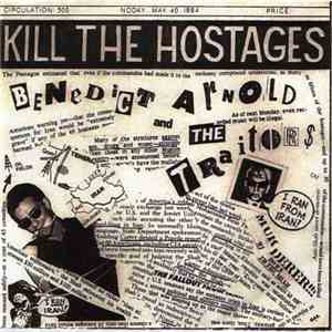 Benedict Arnold And The Traitors - Kill The Hostages download free