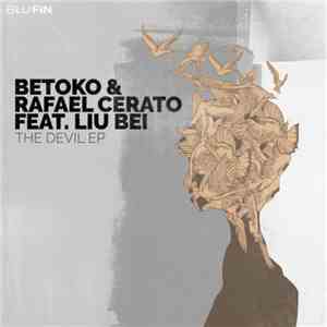 Betoko & Rafael Cerato Feat. Liu Bei - The Devil EP download mp3 flac