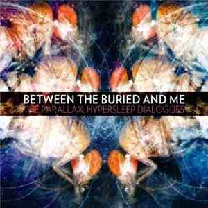 Between the Buried and Me - The Parallax: Hypersleep Dialogues download free Between the Buried and Me - The Parallax: Hypersleep Dialogues download mp3 flac