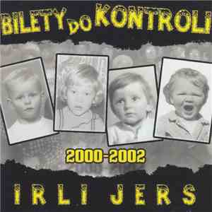 Bilety Do Kontroli - Irli Jers 2000-2002 download mp3 flac
