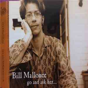 Bill Mallonee - Go And Ask Her... download mp3 flac
