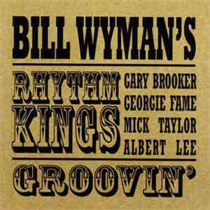 Bill Wyman's Rhythm Kings - Groovin' download mp3 flac