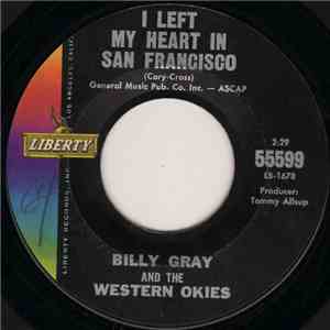 Billy Gray And The Western Okies - I Left My Heart In San Francisco / I'll Never Live Long Enough (To Forget About You) download free Billy Gray And The Western Okies - I Left My Heart In San Francisco / I'll Never Live Long Enough (To Forget About You) download mp3 flac