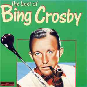 Bing Crosby - The Best Of Bing Crosby download mp3 flac