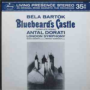 Béla Bartók, Antal Dorati, London Symphony, Olga Szönyi, Mihaly Szekely - Bluebeard's Castle (Complete Opera) download mp3 flac