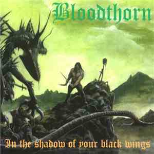 Bloodthorn - In The Shadow Of Your Black Wings download mp3 flac