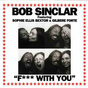 Bob Sinclar Featuring Sophie Ellis Bextor & Gilbere Forte - F With You download mp3 flac