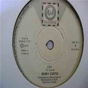 Bobby Curtis - Cry download free Bobby Curtis - Cry download mp3 flac