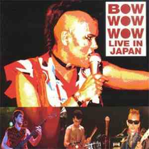 Bow Wow Wow - Live In Japan download free Bow Wow Wow - Live In Japan download mp3 flac