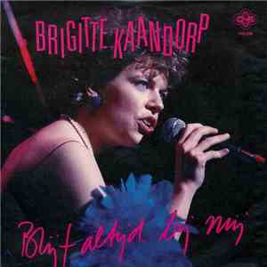 Brigitte Kaandorp - Blijf Altijd Bij Mij download mp3 flac