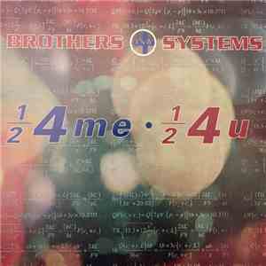 Brothers And Systems - 1/2 4 Me, 1/2 4 U download mp3 flac