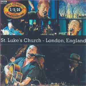 Bruce Springsteen & The Seeger Sessions Band - St. Luke's Church - London, England download mp3 flac