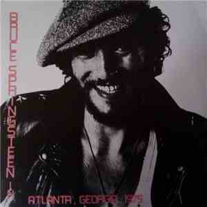 Bruce Springsteen - Bruce Springsteen In Atlanta, Georgia, 1975 download mp3 flac