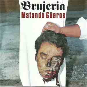 Brujeria - Matando Güeros download mp3 flac