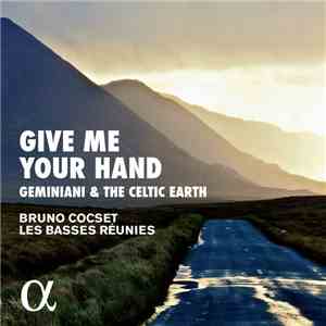 Bruno Cocset, Les Basses Réunies - Give Me Your Hand - Geminiani & The Celtic Earth download mp3 flac