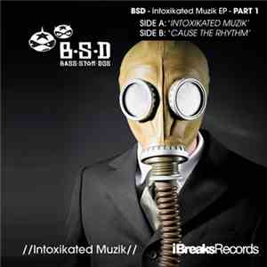 B-S-D - Intoxikated Muzik EP - Part 1 download free B-S-D - Intoxikated Muzik EP - Part 1 download mp3 flac