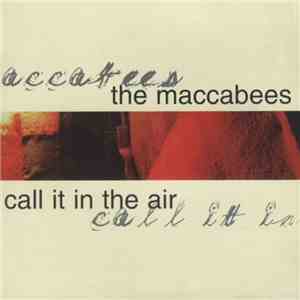 Call It In The Air / The Maccabees  - The Maccabees / Call It In The Air download mp3 flac