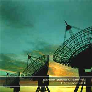Carbon Based Lifeforms - Twentythree download free Carbon Based Lifeforms - Twentythree download mp3 flac