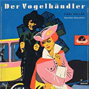 Carl Zeller - Der Vogelhändler (Operetten-Querschnitt) download free Carl Zeller - Der Vogelhändler (Operetten-Querschnitt) download mp3 flac