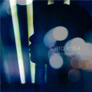 Caro Kissa - Perfect Dream EP download mp3 flac