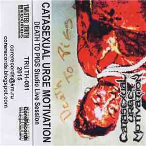 Catasexual Urge Motivation - Death To Pigs (Studio Live Session) download mp3 flac
