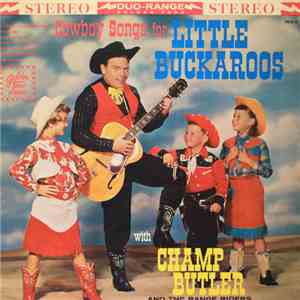 Champ Butler and The Range Riders - Cowboy Songs For Little Buckaroos download mp3 flac