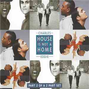 Charles & Eddie - House Is Not A Home download mp3 flac