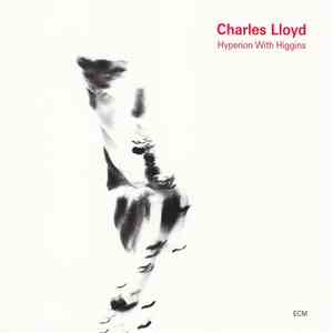 Charles Lloyd - Hyperion With Higgins download free Charles Lloyd - Hyperion With Higgins download mp3 flac