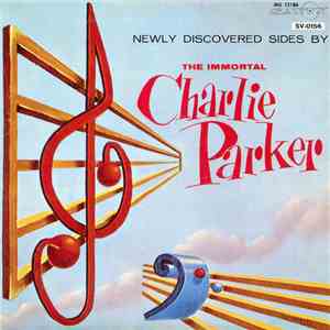 Charlie Parker - Newly Discovered Sides By The Immortal Charlie Parker download mp3 flac